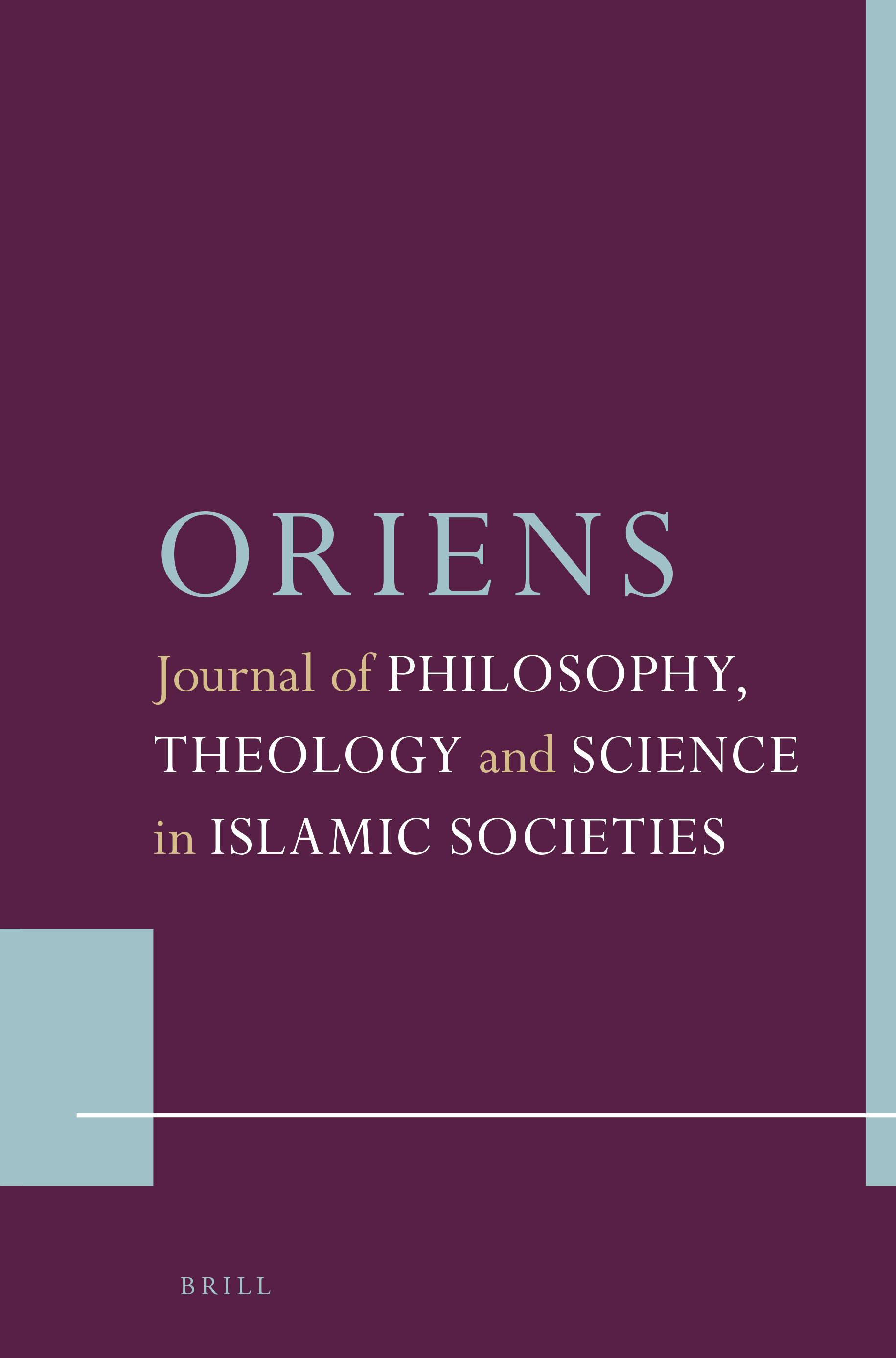 Oriens: Journal of Philosophy, Theology and Science in Islamic Societies 