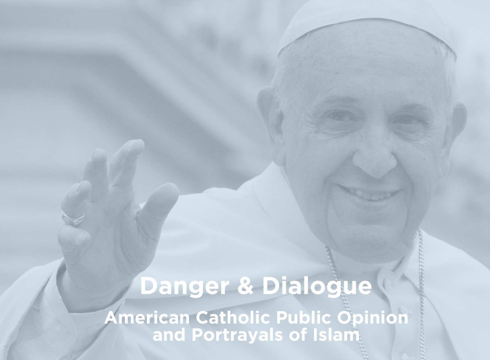 Danger & Dialogue: American Catholic Public Opinion and Portrayals of Islam