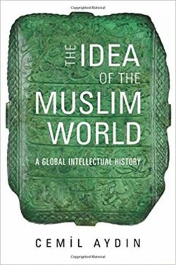 How the Muslim World Was Invented: