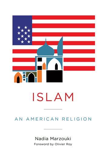 Islam: An American Religion Book Discussion: