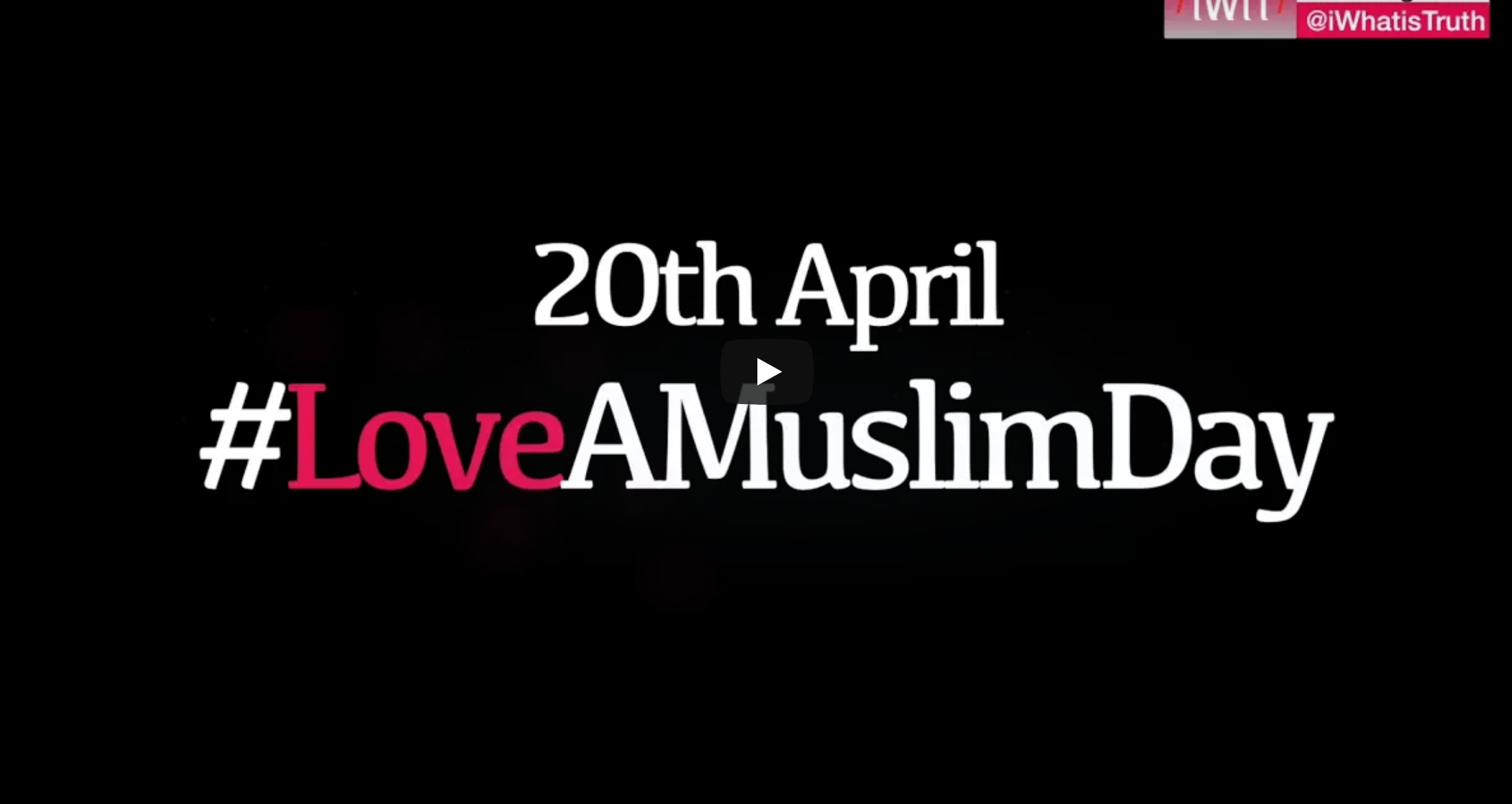 Punish a Muslim Day Respond With Love a Muslim Day on 20th April