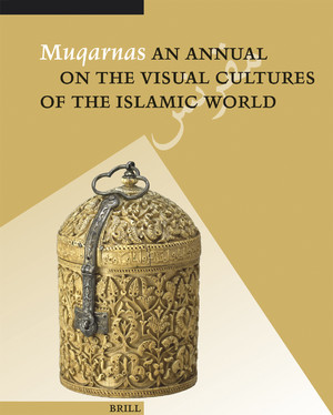 Muqarnas: An Annual on the Visual Cultures of the Islamic World is