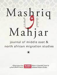 Mashriq & Mahjar: Journal of Middle East and North African Migration Studies